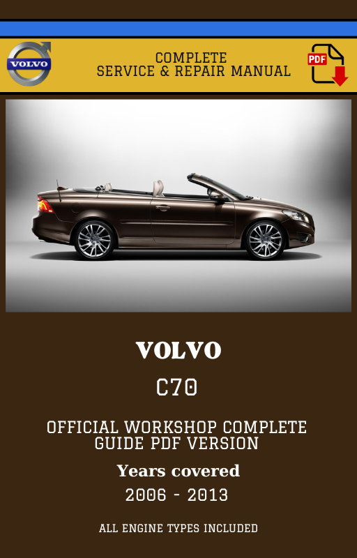 Volvo C70 Workshop Service and Repair Manual 2006 - 2013