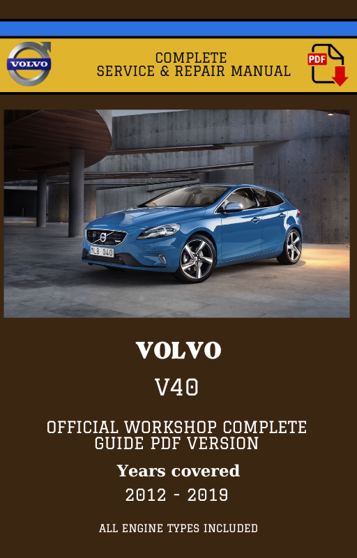 Volvo V40 Workshop Service and Repair Manual 2012 - 2019