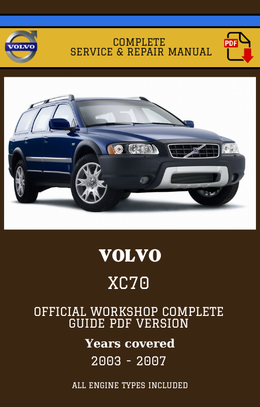 Volvo XC70 Workshop Service and Repair Manual 2003 - 2007