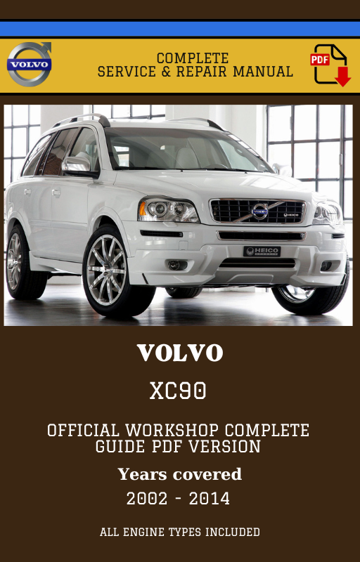 Volvo XC90 Workshop Service and Repair Manual 2002 - 2014